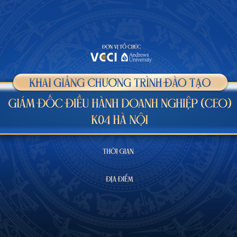 KHAI GIẢNG CHƯƠNG TRÌNH ĐÀO TẠO GIÁM ĐỐC ĐIỀU HÀNH DOANH NGHIỆP (CEO) K04 HÀ NỘI